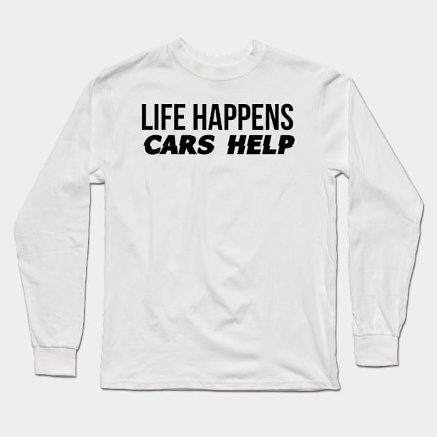 Life happens cars help black Long Sleeve T-Shirt by Sloop